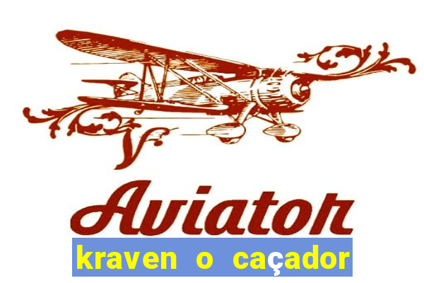 kraven o caçador filme completo dublado download